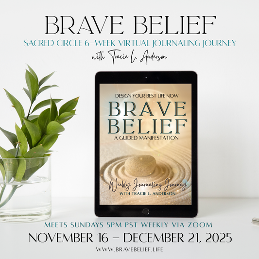 Brave Belief Sacred Circle: 6 Week Guided Virtual Journaling Community